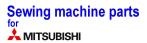 Sewing Machine Parts For Mitsubishi